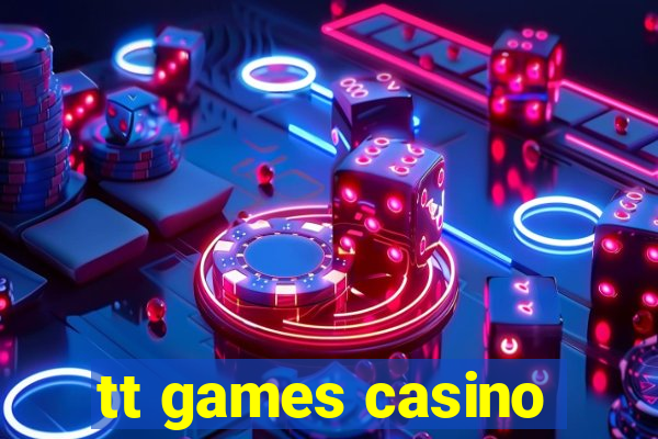 tt games casino